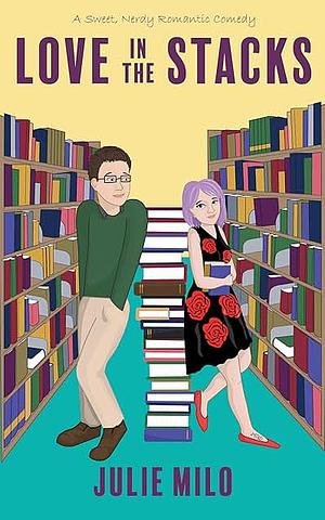 Love in the Stacks  by Julie Milo