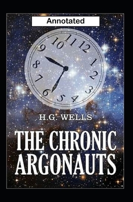 The Chronic Argonauts Annotated by H.G. Wells