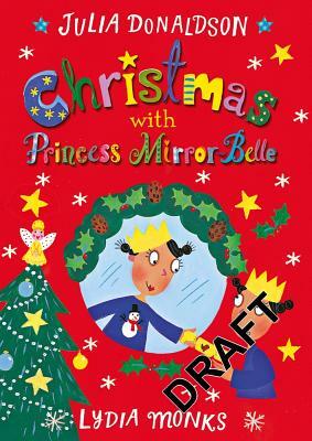 Christmas with Princess Mirror-Belle by Julia Donaldson