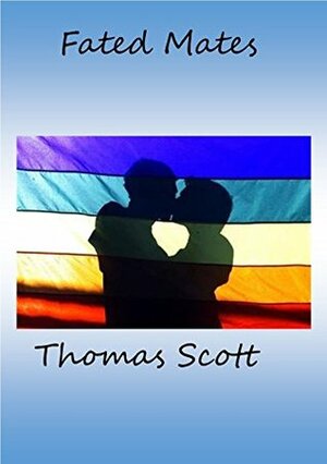 Fated Mates by Thomas Scott