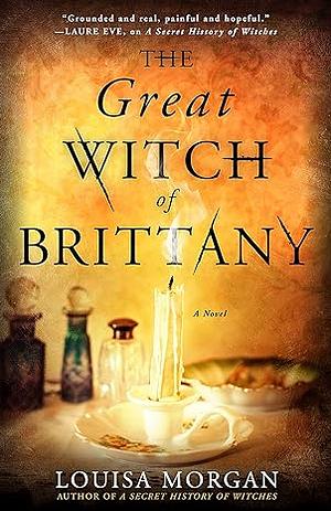 The Great Witch of Brittany by Louisa Morgan
