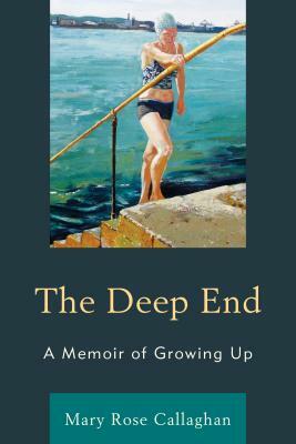 The Deep End: A Memoir of Growing Up by Mary Rose Callaghan