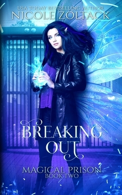 Breaking Out: A Mayhem of Magic World Story by Nicole Zoltack