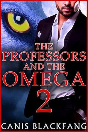 The Professors and the Omega 2 by Canis Blackfang