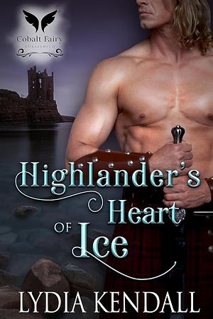 Highlander's Heart of Ice by Lydia Kendall