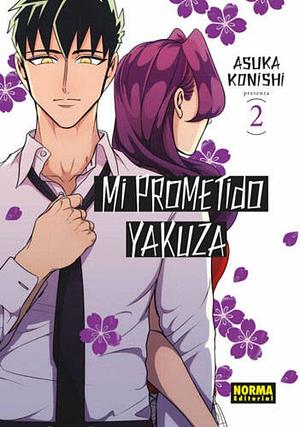 Mi prometido yakuza, vol. 2 by Asuka Konishi, Asuka Konishi