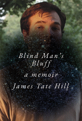 Blind Man's Bluff: A Memoir by James Tate Hill