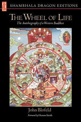 Wheel of Life: The Autobiography of a Western Buddhist by John Blofeld