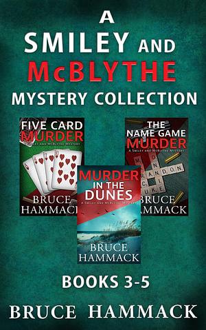 A Smiley And McBlythe Mystery Collection: Books 3-5 by Bruce Hammack