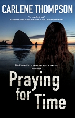 Praying for Time by Carlene Thompson