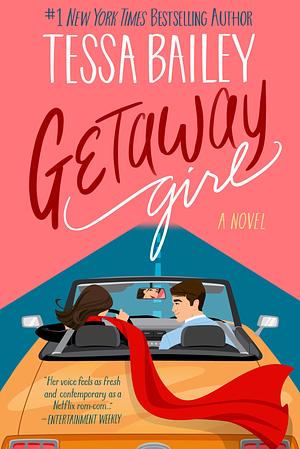 Getaway Girl by Tessa Bailey