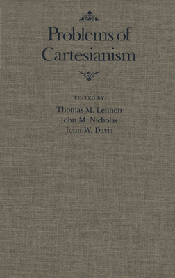 Problems of Cartesianism by Thomas M. Lennon