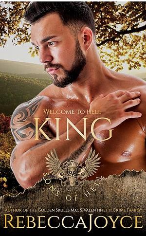 King: Sons of Hell M.C. by Rebecca Joyce, Rebecca Joyce