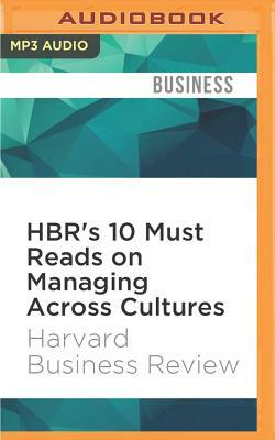 Hbr's 10 Must Reads on Managing Across Cultures by Harvard Business Review