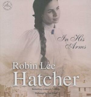 In His Arms by Robin Lee Hatcher