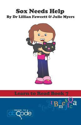 Sox Needs Help: Learn to Read Book 7 by Lillian Fawcett