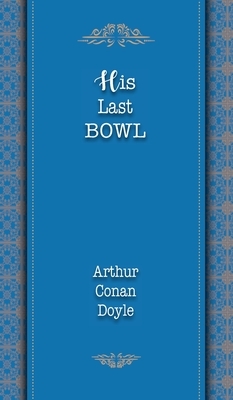 His Last Bow by Arthur Conan Doyle