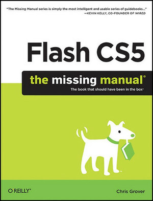 Flash CS5: The Missing Manual by Chris Grover