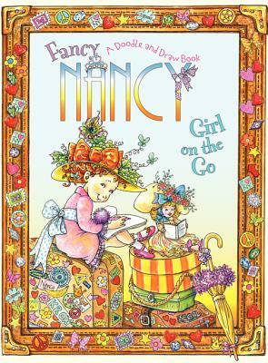 Fancy Nancy: Girl on the Go: A Doodle and Draw Book by Jane O'Connor