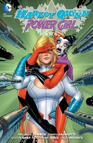 Harley Quinn and Power Girl by Jimmy Palmiotti, Amanda Conner