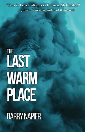 The Last Warm Place by Barry Napier