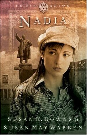 Nadia by Susan May Warren, Susan K. Downs