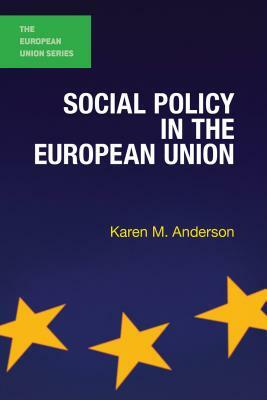 Social Policy in the European Union by Karen Anderson