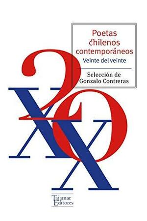 POETAS CHILENOS CONTEMPORANEOS. 20 DEL XX by Gonzalo Contreras