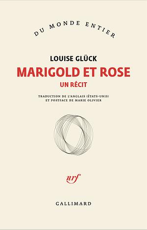 Marigold et Rose by Louise Glück