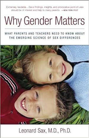 Why Gender Matters: What Parents And Teachers Need To Know About The Emerging Sc by Leonard Sax