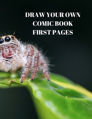 Draw Your Own Comic Book First Pages: 90 Pages of 8.5 X 11 Inch Comic Book First Pages by Larry Sparks