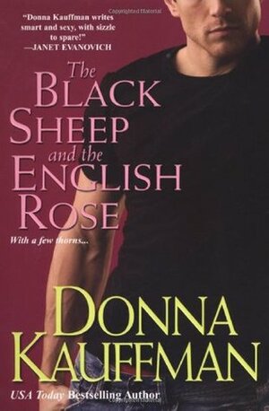 The Black Sheep and the English Rose by Donna Kauffman