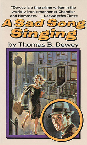 A Sad Song Singing by Thomas B. Dewey