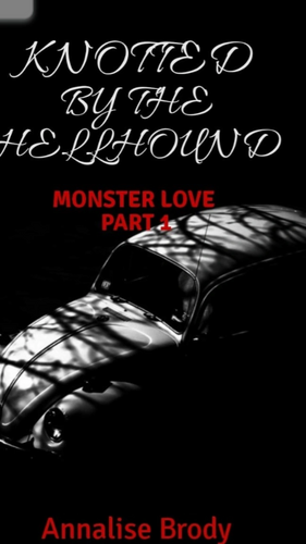 Knotted By The Hellhound: Monster Love Part 1 by Annalise Brody