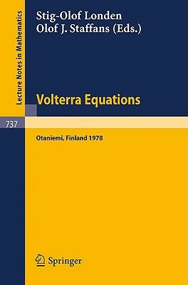 Volterra Equations: Proceedings of the Helsinki Symposium on Integral Equations, Otaniemi, Finland, August 11-14, 1978 by 