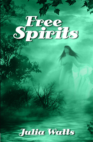 Free Spirits by Julia Watts