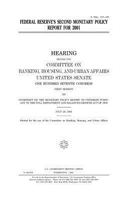 Federal Reserve's second monetary policy report for 2001 by Committee on Banking, United States Congress, United States Senate