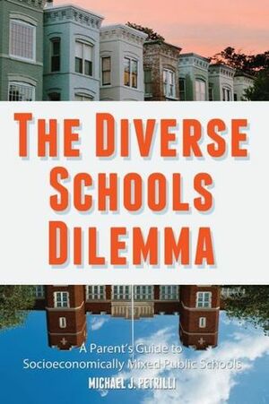 The Diverse Schools Dilemma by Michael J. Petrilli