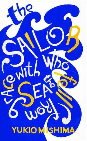 The Sailor Who Fell From Grace with the Sea by Yukio Mishima