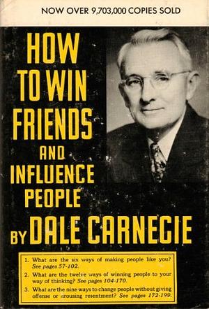 How to Win Friends and Influence People by Dale Carnegie