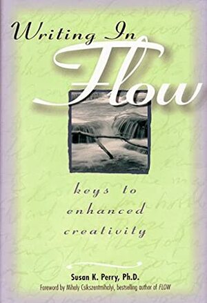 Writing in Flow by Susan K. Perry