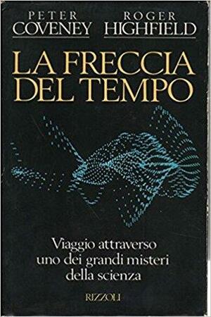 La freccia del tempo by Peter Coveney, Ilya Prigogine, Roger Highfield