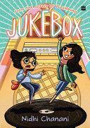 Jukebox: A New Graphic Novel From The Author Of Pashmina! by Nidhi Chanani