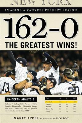 162-0: Imagine a Yankees Perfect Season by Marty Appel