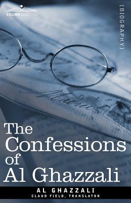 The Confessions of Al Ghazzali by Al Ghazzali, Ghazzali