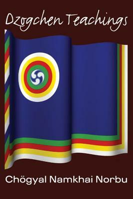 Dzogchen Teachings by Chogyal Namkhai Norbu