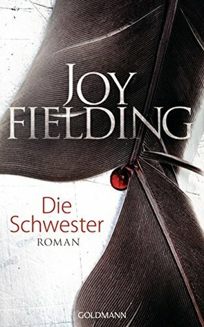 Die Schwester by Joy Fielding, Kristian Lutze