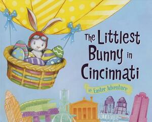 The Littlest Bunny in Cincinnati: An Easter Adventure by Lily Jacobs