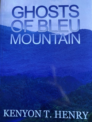 Ghosts of Bleu Mountain by Kenyon T. Henry