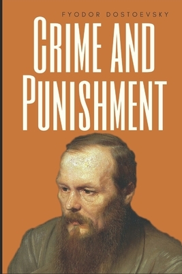 Crime and Punishment by Fyodor Dostoevsky